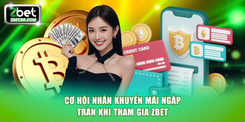 Cơ hội nhận khuyến mãi ngập tràn khi tham gia ZBET