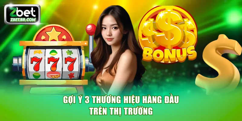 Gợi ý 3 thương hiệu hàng đầu trên thị trường